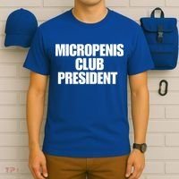 Micropenis Club President Funny Meme Sarcastic Stupid Cringe T-Shirt thumb 6