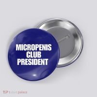 Micropenis Club President Funny Meme Sarcastic Stupid Cringe Button thumb 0