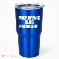 Micropenis Club President Funny Meme Sarcastic Stupid Cringe Tumbler thumb 0