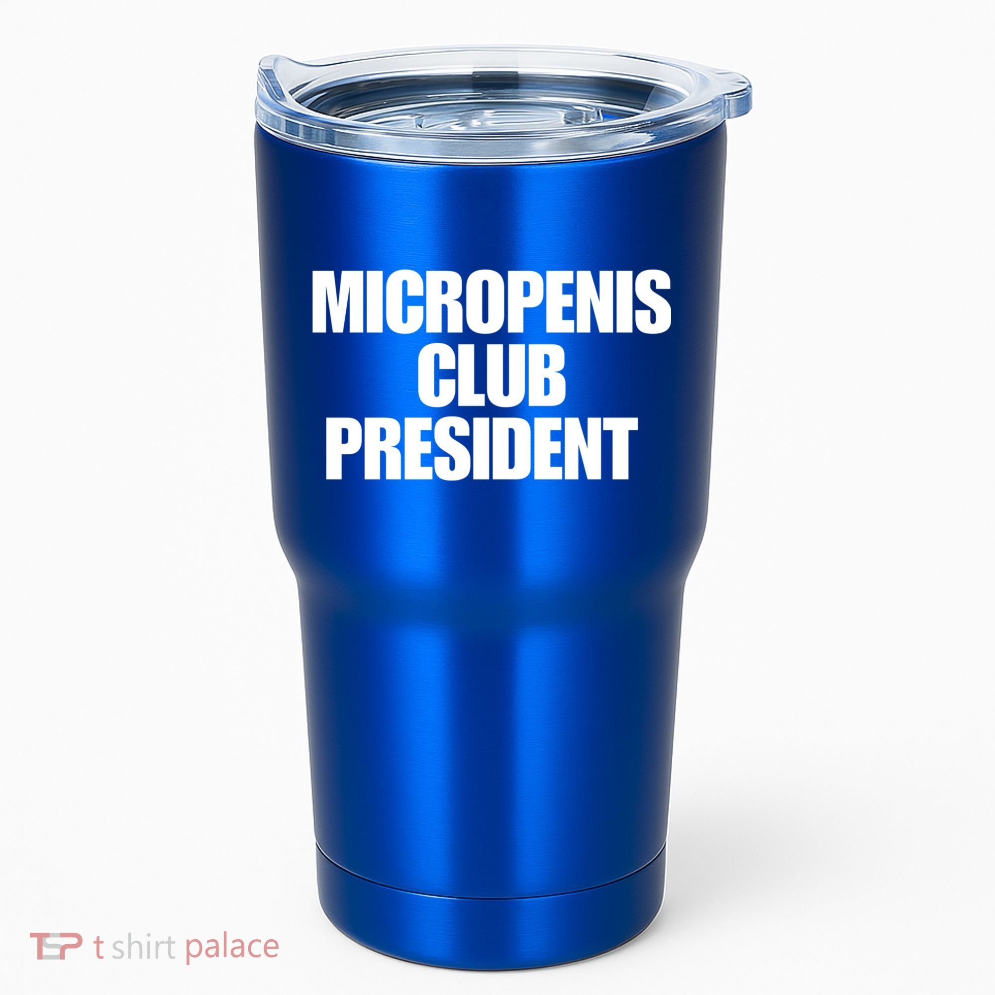Micropenis Club President Funny Meme Sarcastic Stupid Cringe Tumbler