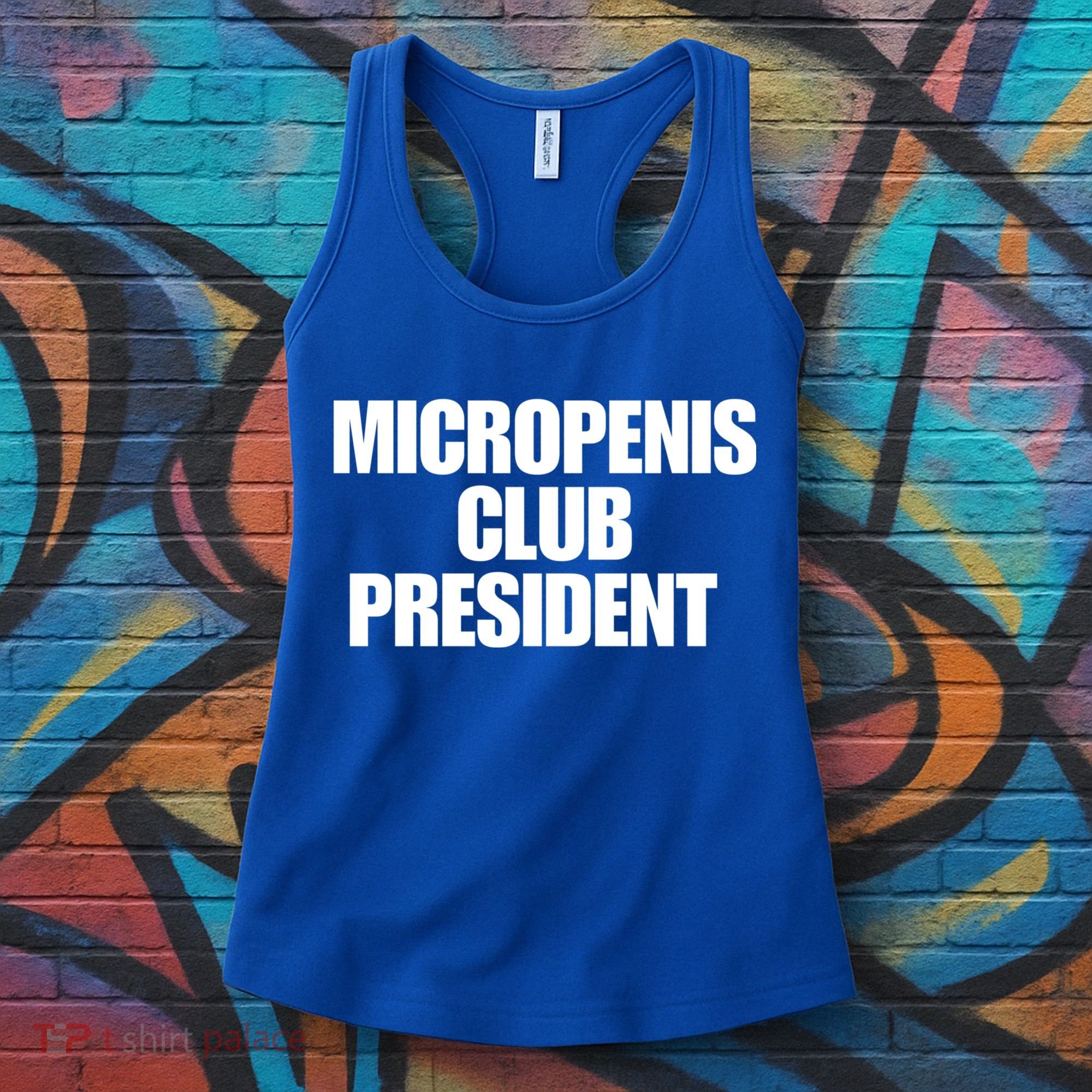 Micropenis Club President Funny Meme Sarcastic Stupid Cringe Women's Tank Top
