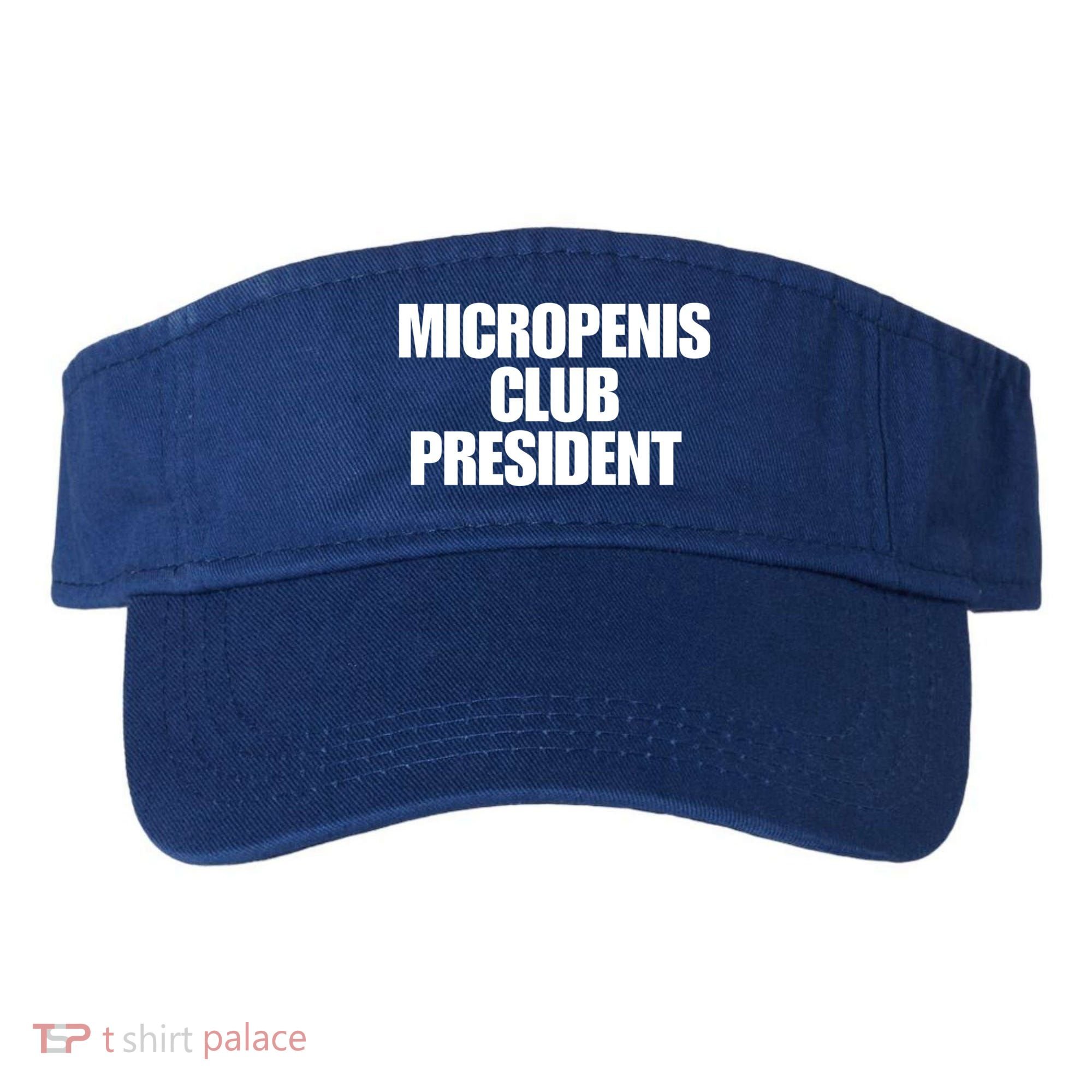 Micropenis Club President Funny Meme Sarcastic Stupid Cringe Visor