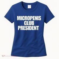 Micropenis Club President Funny Meme Sarcastic Stupid Cringe Women's T-Shirt thumb 0