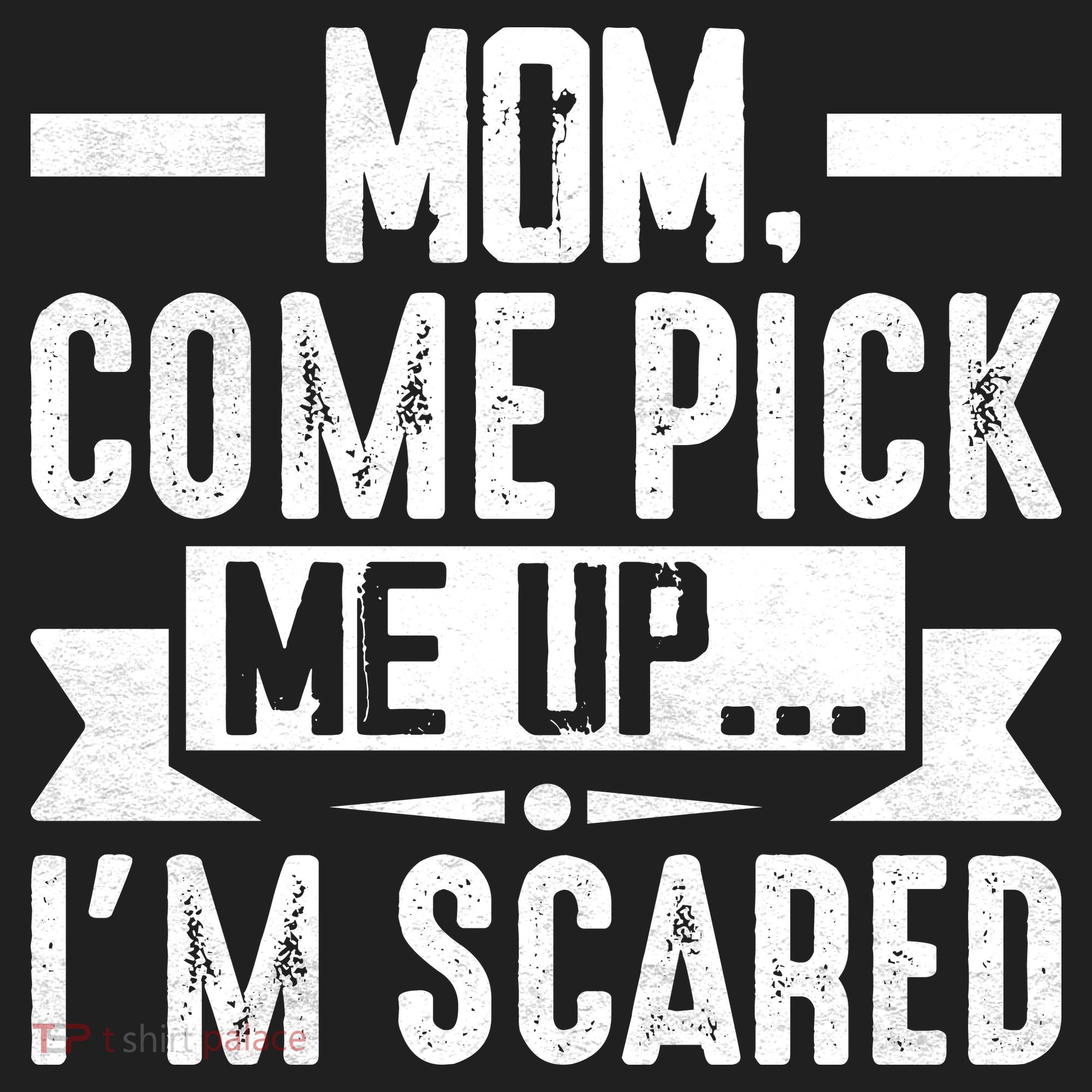 Mom Come Pick Me Up I'm Scared Funny Women's Sweatshirt