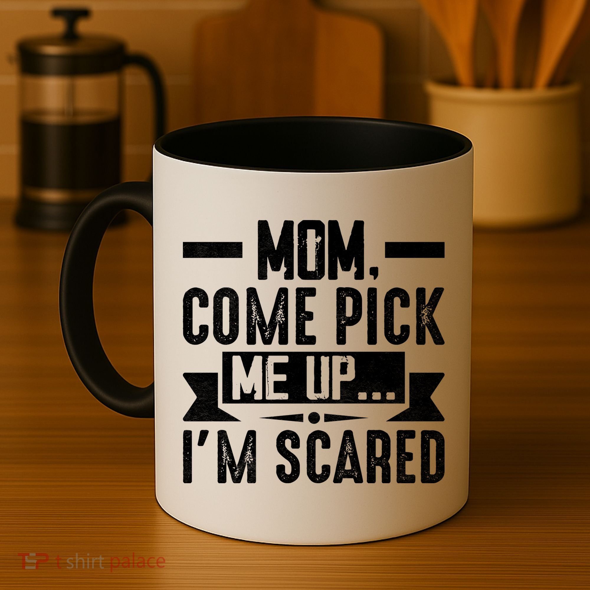 Mom Come Pick Me Up I'm Scared Funny Coffee Mug