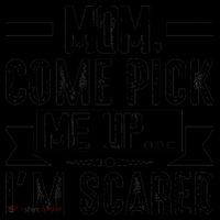 Mom Come Pick Me Up I'm Scared Funny Coffee Mug thumb 5