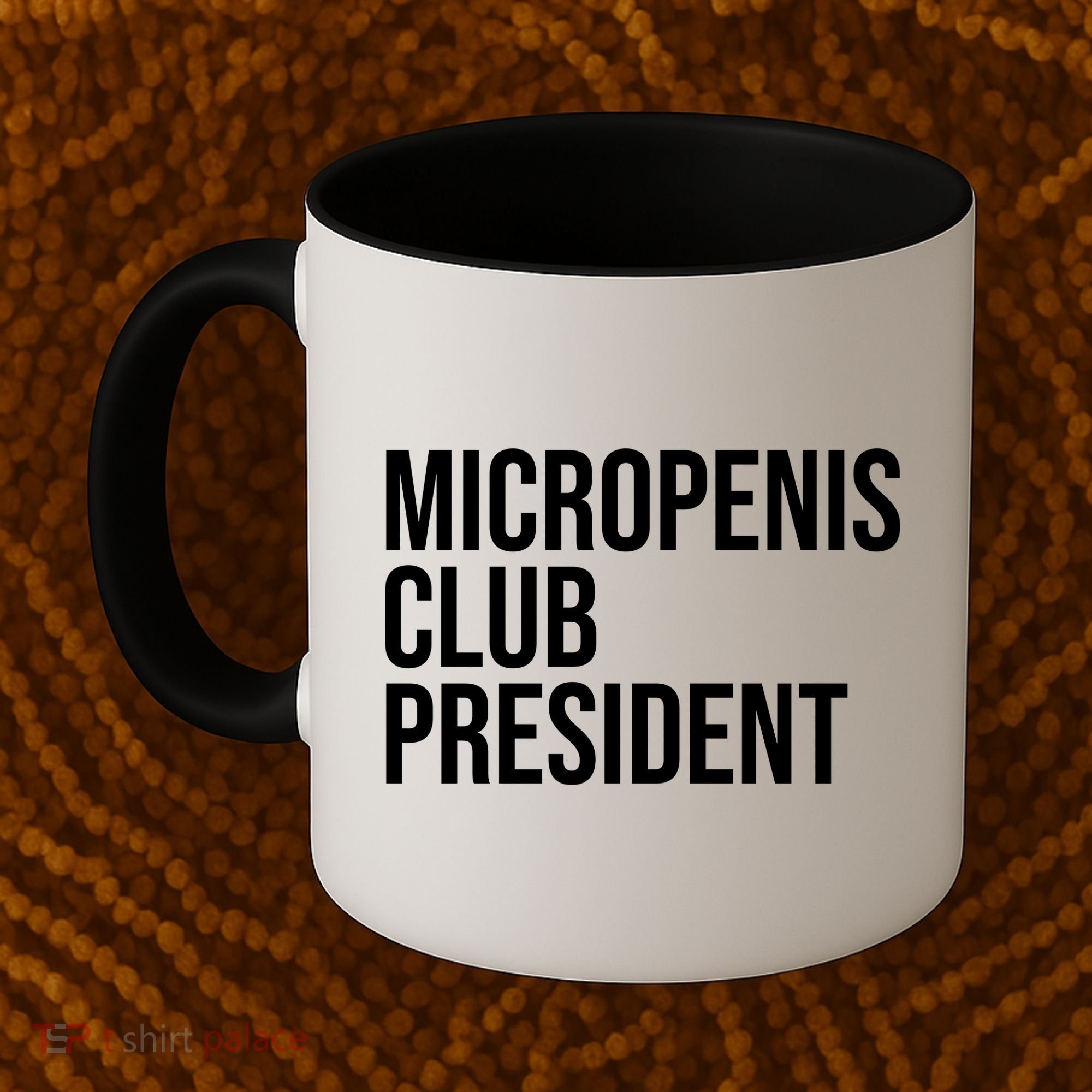 Micropenis Club President Funny Meme Sarcastic Stupid Cringe Coffee Mug