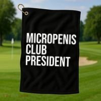 Micropenis Club President Funny Meme Sarcastic Stupid Cringe Golf Towel thumb 1