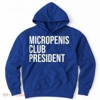 Micropenis Club President Funny Meme Sarcastic Stupid Cringe Hoodie thumb 0