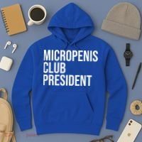 Micropenis Club President Funny Meme Sarcastic Stupid Cringe Hoodie thumb 3