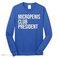 Micropenis Club President Funny Meme Sarcastic Stupid Cringe Long Sleeve Shirt thumb 0