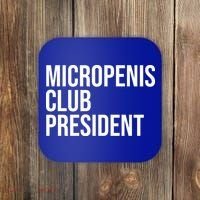 Micropenis Club President Funny Meme Sarcastic Stupid Cringe Coaster thumb 0