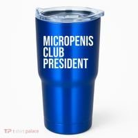 Micropenis Club President Funny Meme Sarcastic Stupid Cringe Tumbler thumb 0