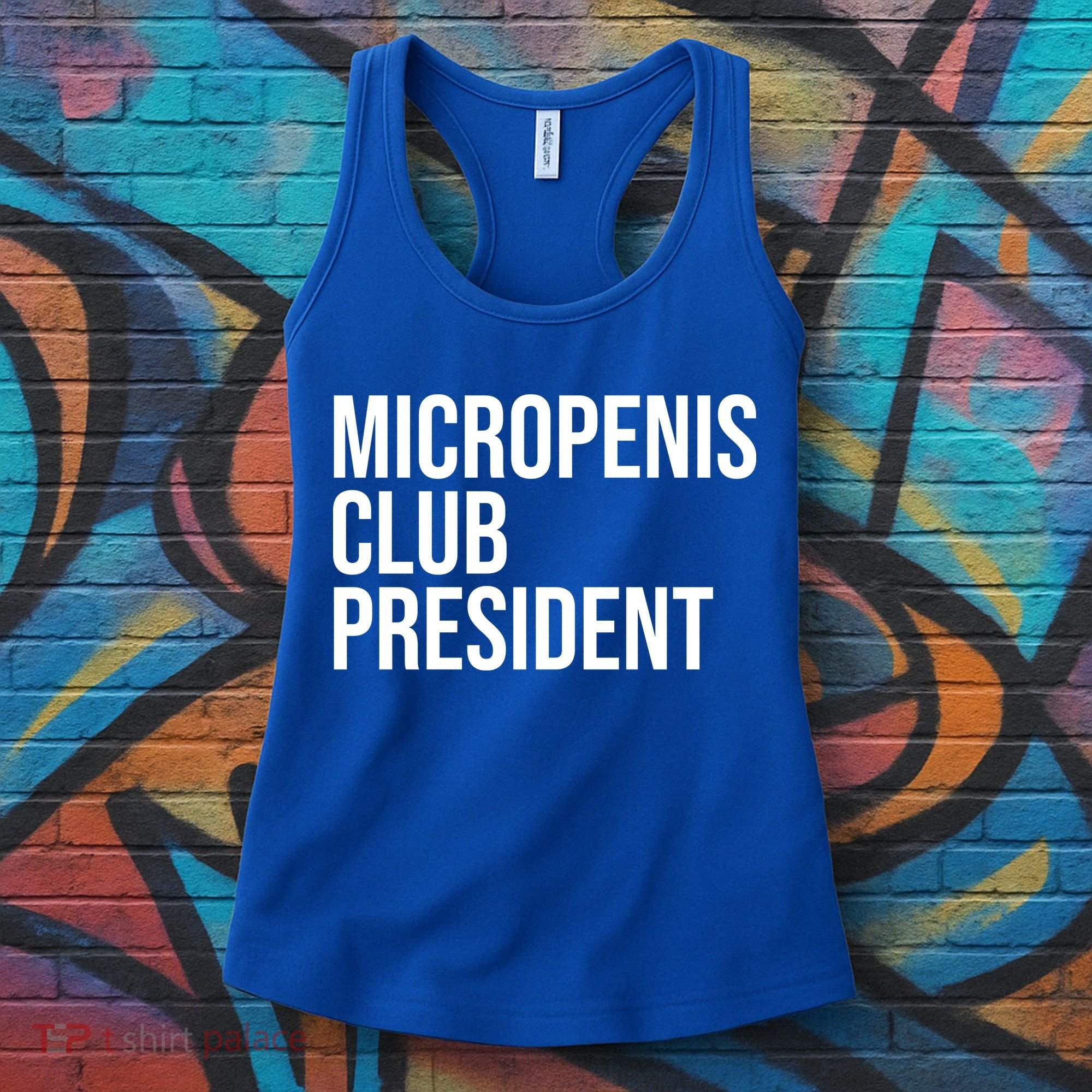 Micropenis Club President Funny Meme Sarcastic Stupid Cringe Women's Tank Top