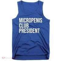 Micropenis Club President Funny Meme Sarcastic Stupid Cringe Tank Top thumb 0