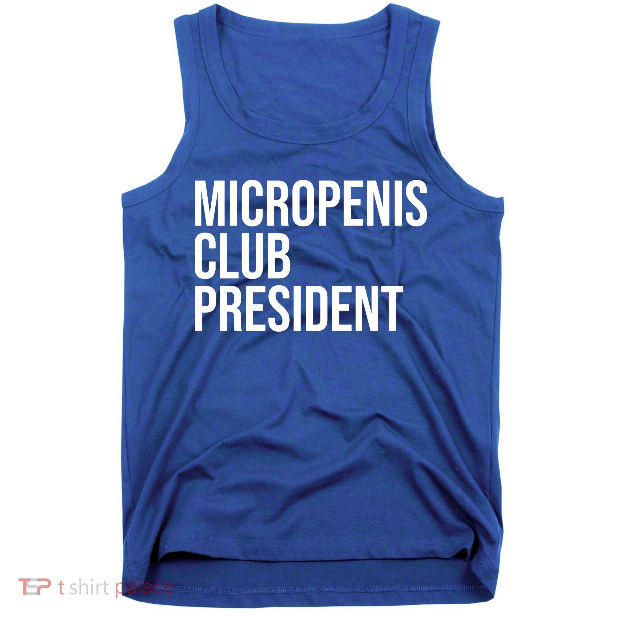 Micropenis Club President Funny Meme Sarcastic Stupid Cringe Tank Top