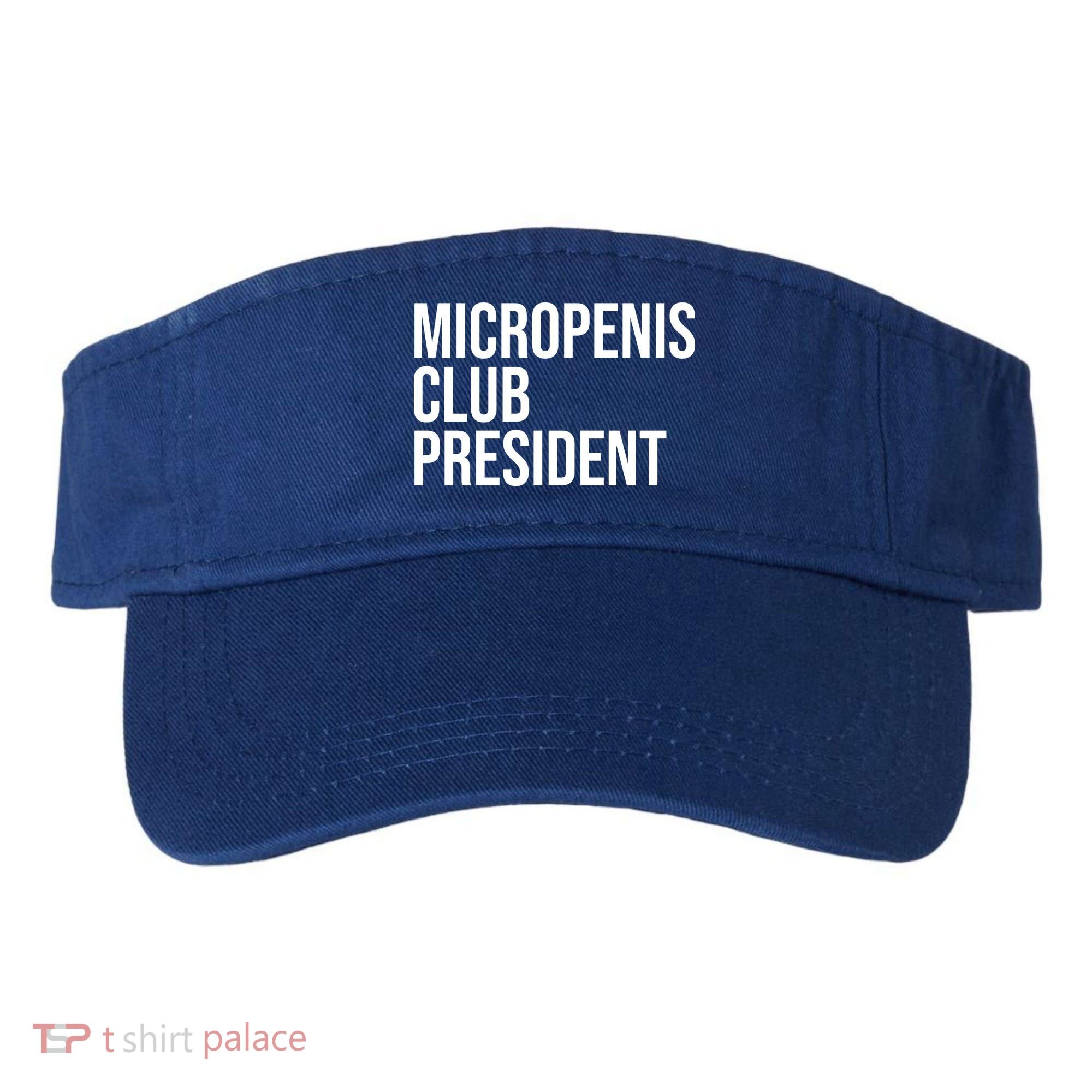 Micropenis Club President Funny Meme Sarcastic Stupid Cringe Visor