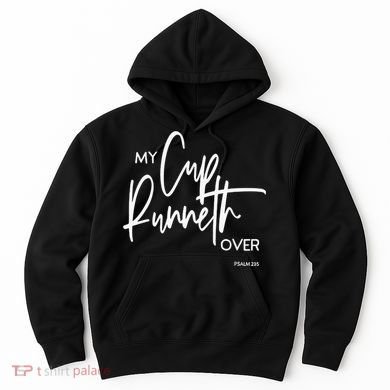 My Cups Runneth Over Joy Peace Hope and Love Hoodie