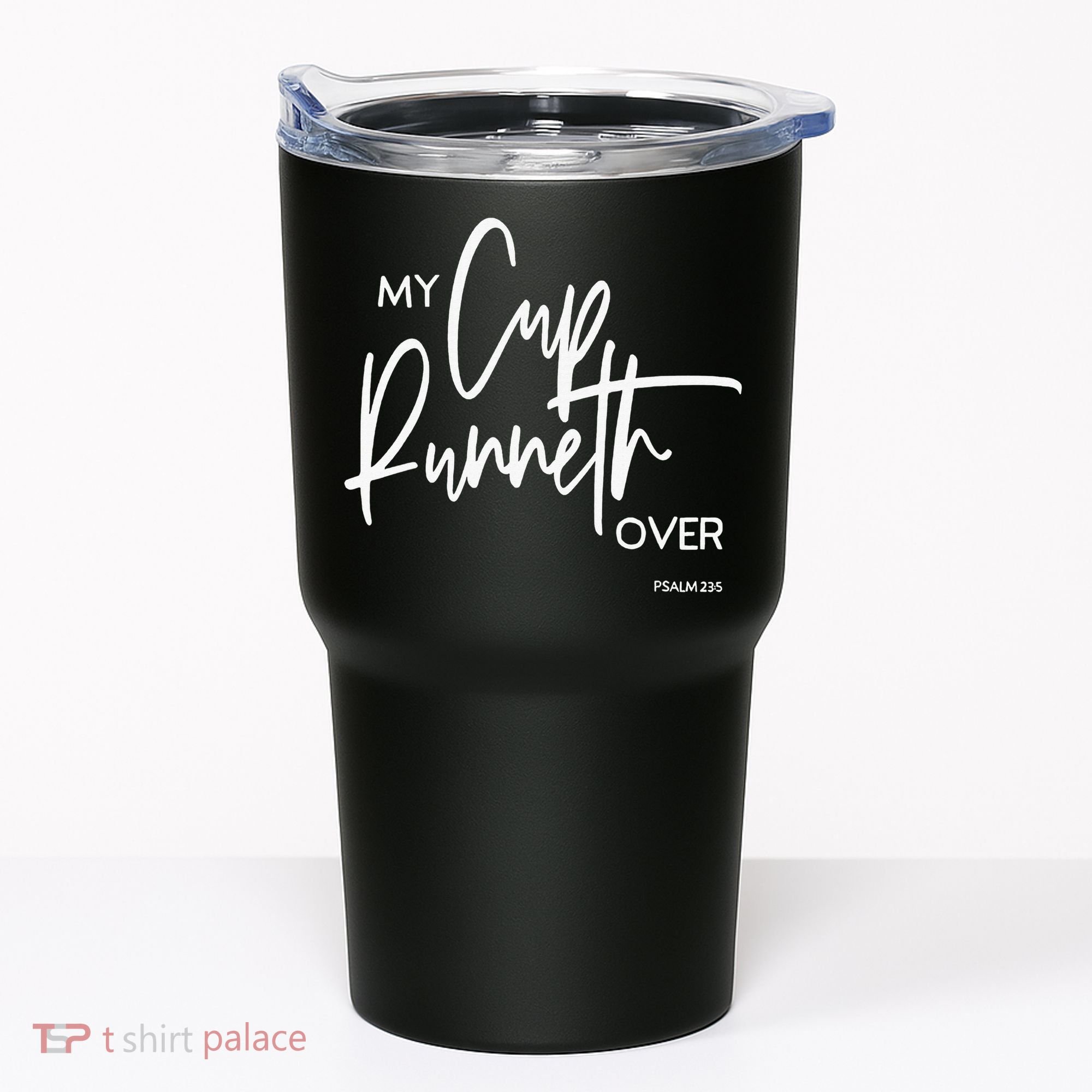 My Cups Runneth Over Joy Peace Hope and Love Tumbler