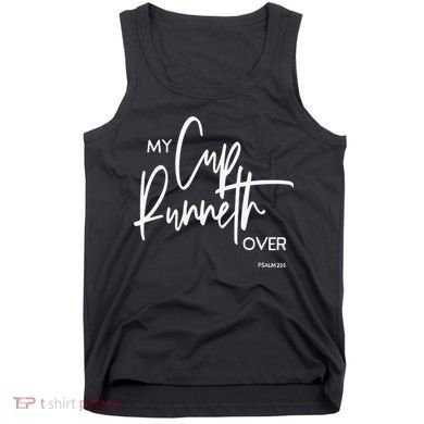 My Cups Runneth Over Joy Peace Hope and Love Tank Top