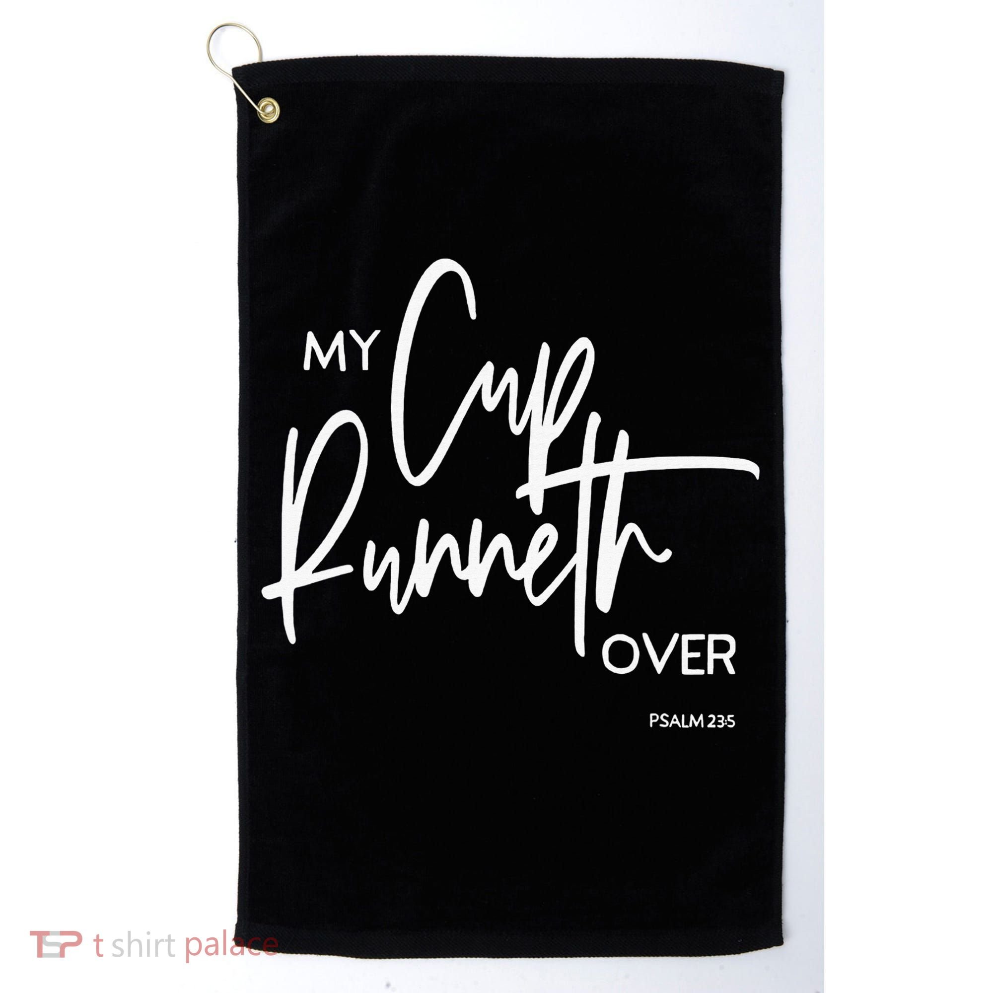 My Cups Runneth Over Joy Peace Hope and Love Golf Towel