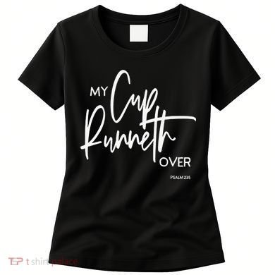 My Cups Runneth Over Joy Peace Hope and Love Women's T-Shirt
