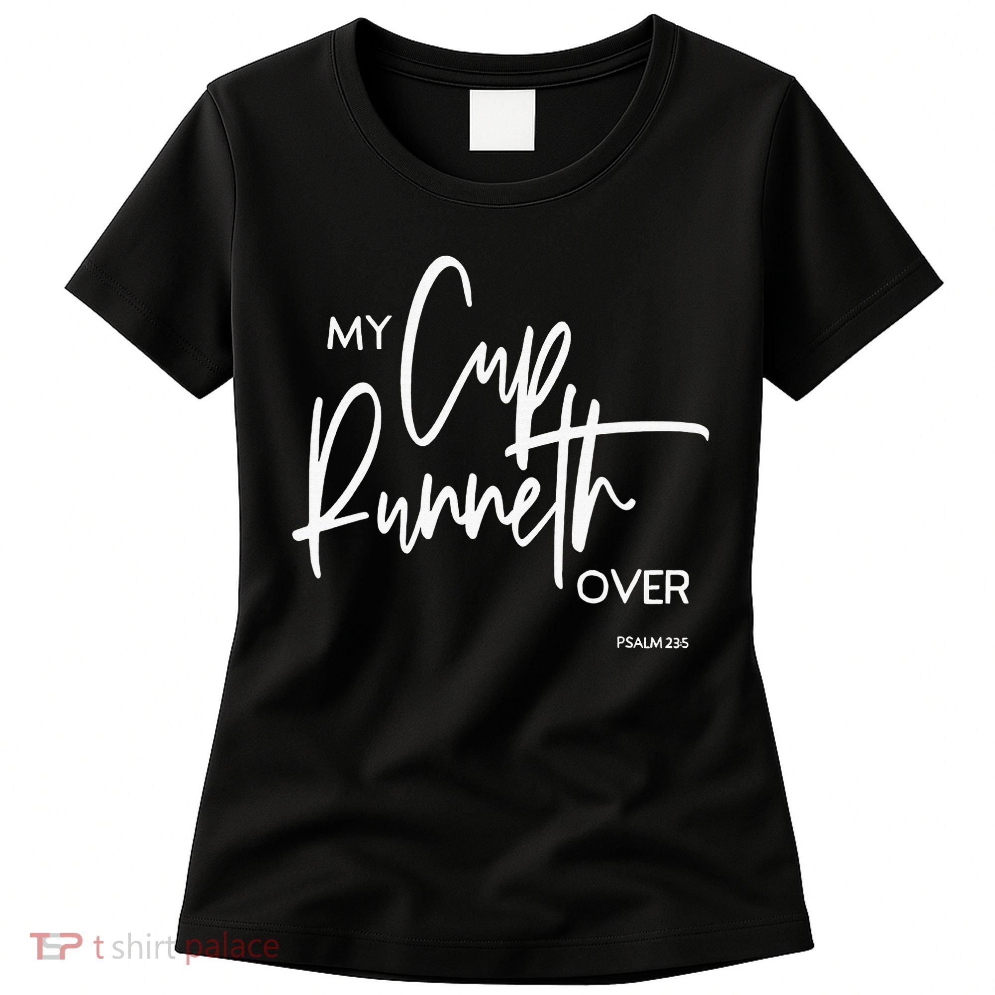 My Cups Runneth Over Joy Peace Hope and Love Women's T-Shirt
