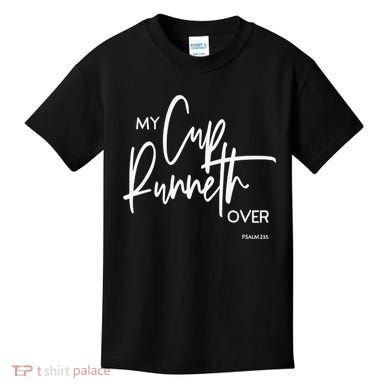 My Cups Runneth Over Joy Peace Hope and Love Kids T-Shirt