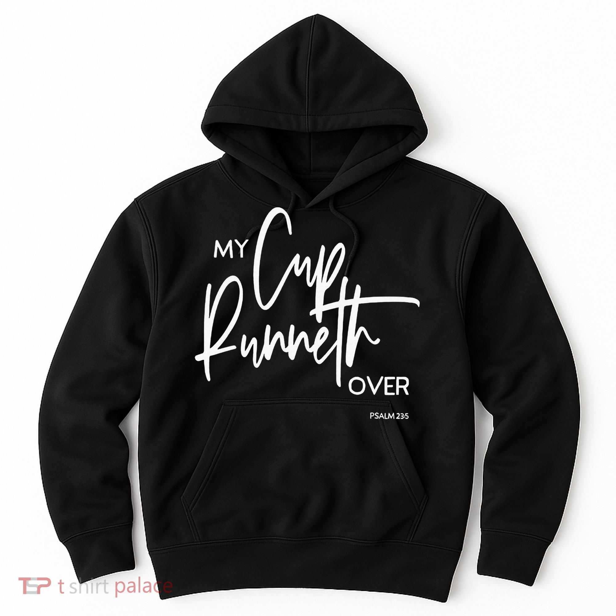 My Cup Runneth Over Psalm 235 Bible Verse Christian Faith  Hoodie
