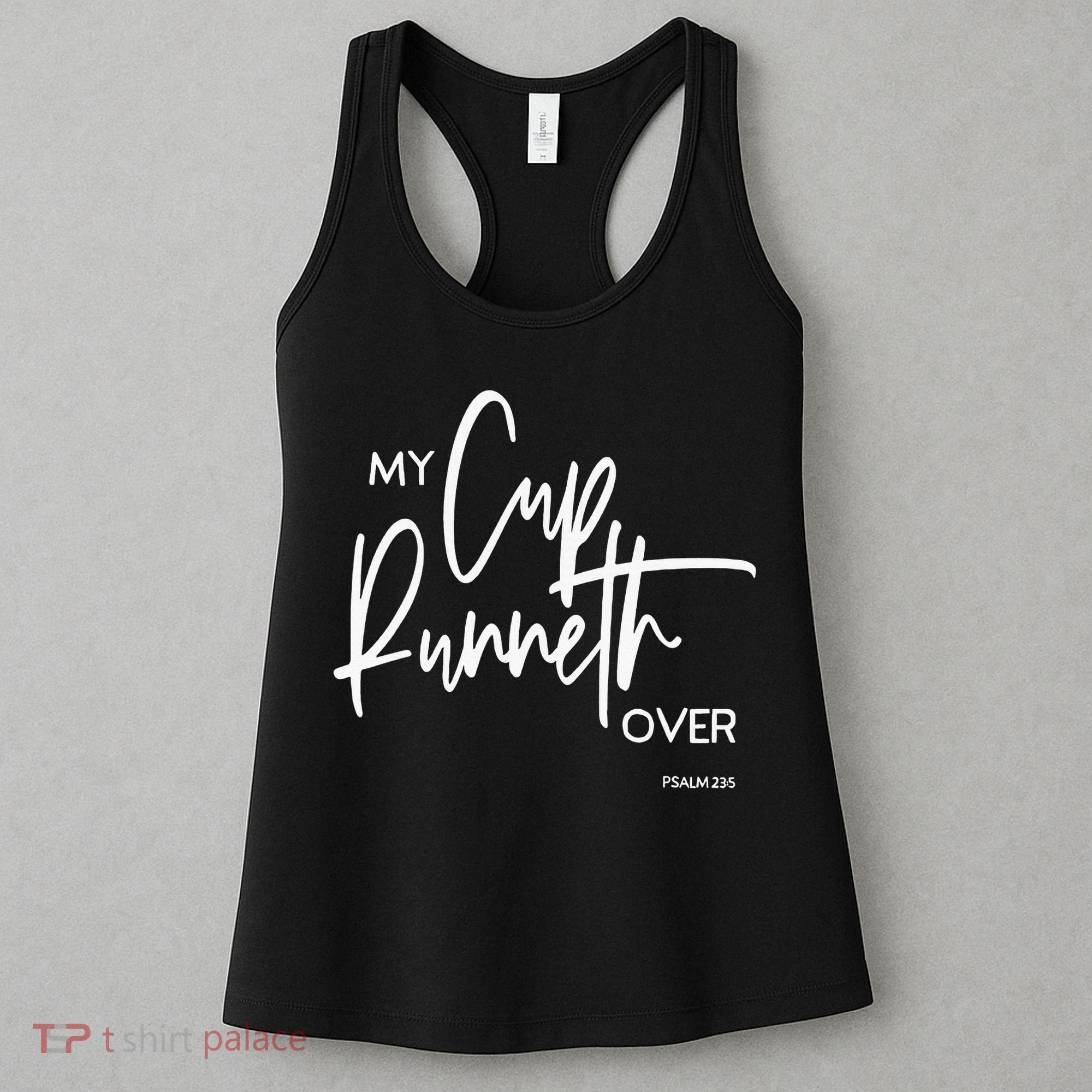 My Cup Runneth Over Psalm 235 Bible Verse Christian Faith  Women's Tank Top