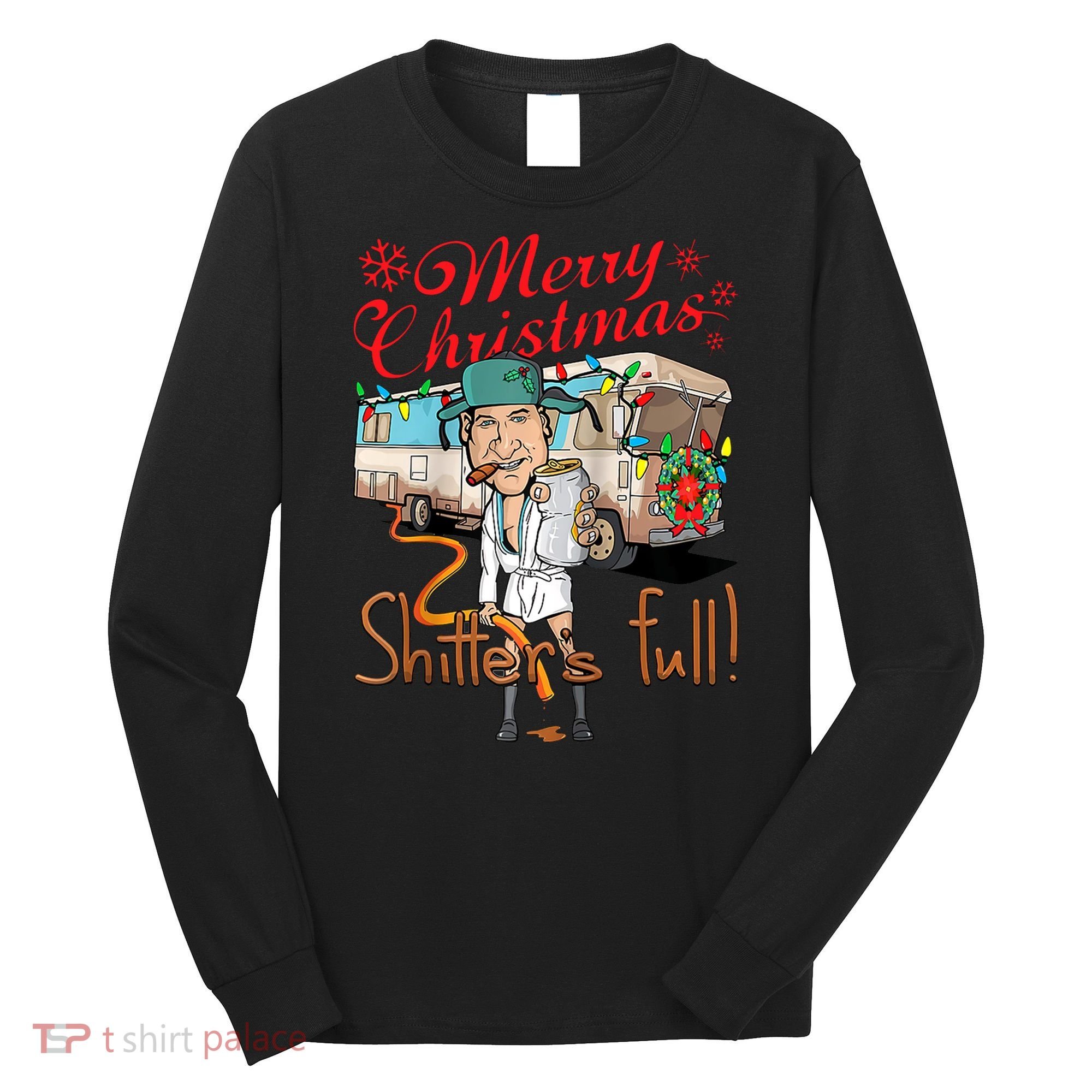 Merry Christmas Shitter's Full Long Sleeve Shirt