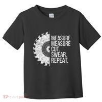 Measure Cut Swear Funny Handyman Dad FatherS Day Toddler T-Shirt thumb 0