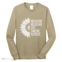Measure Cut Swear Funny Handyman Dad FatherS Day Long Sleeve Shirt thumb 0