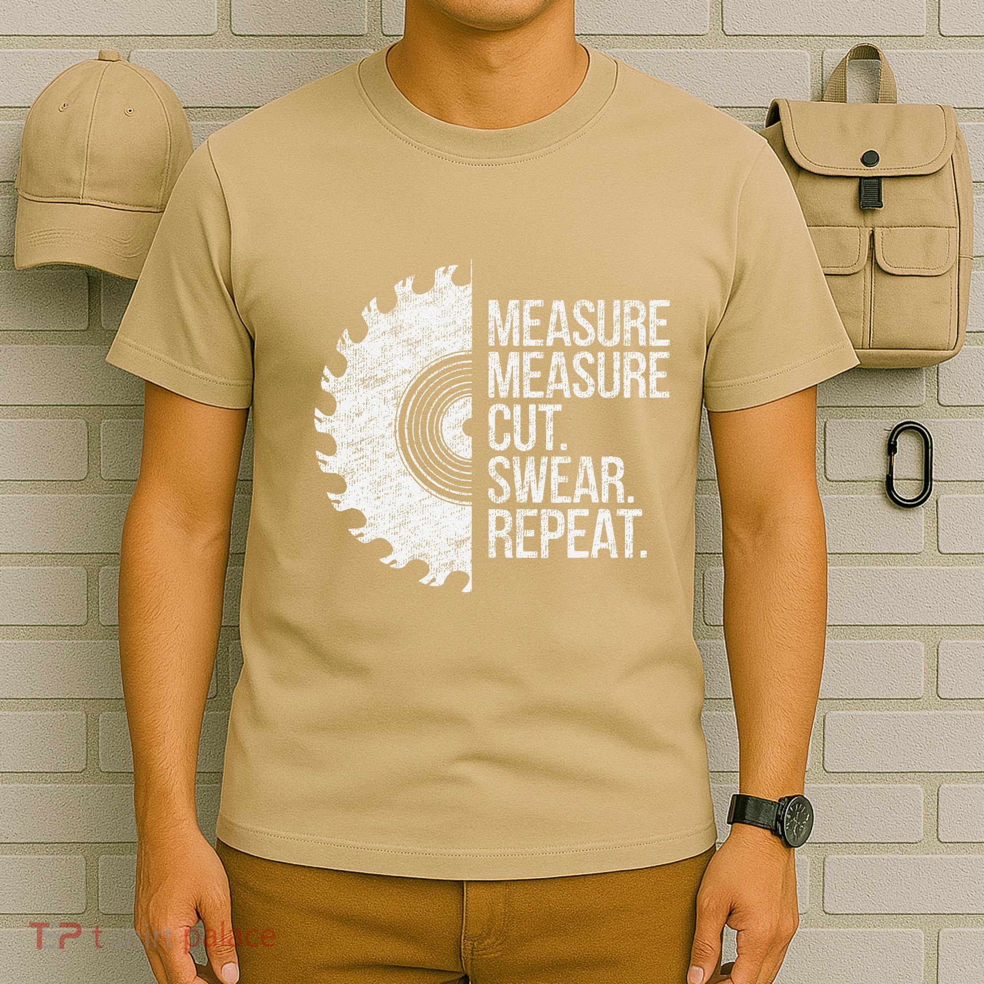 Measure Cut Swear Funny Handyman Dad FatherS Day T-Shirt