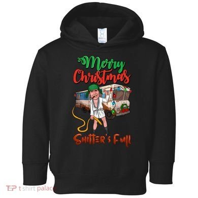 Merry Christmas Shitters Full Funny Christmas Vacation Toddler Hoodie
