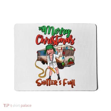 Merry Christmas Shitters Full Funny Christmas Vacation Mousepad