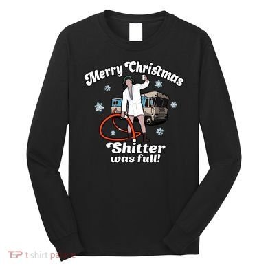 Christmas Vacation Merry Christmas Shitters Full Christmas Ugly Long Sleeve Shirt