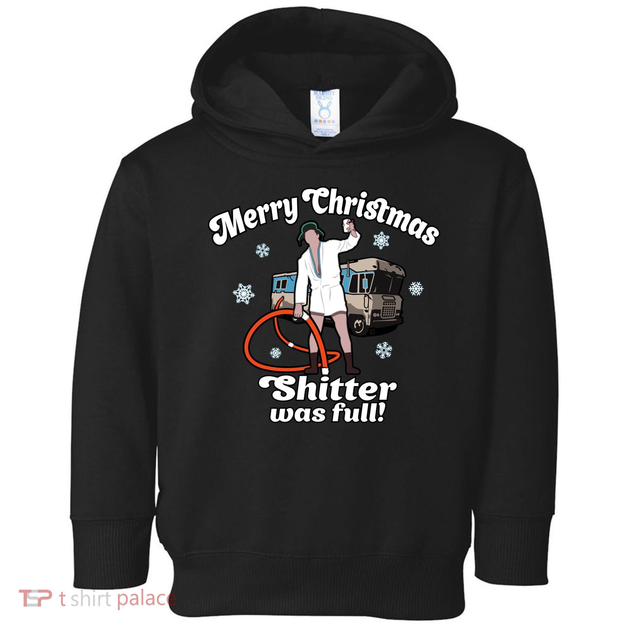 Christmas Vacation Merry Christmas Shitters Full Christmas Ugly Toddler Hoodie
