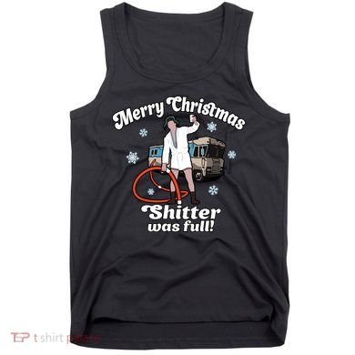 Christmas Vacation Merry Christmas Shitters Full Christmas Ugly Tank Top