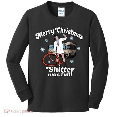 Christmas Vacation Merry Christmas Shitters Full Christmas Ugly Kids Long Sleeve Shirt