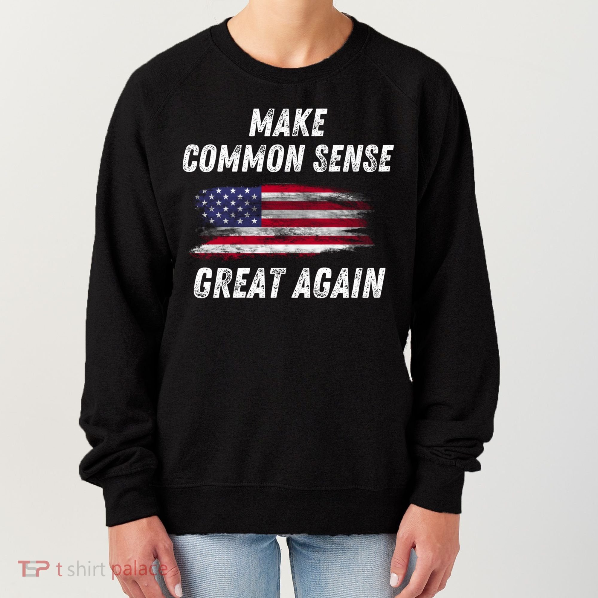 Make Common Sense Great Again Funny Saying Trending Gift Women's Sweatshirt