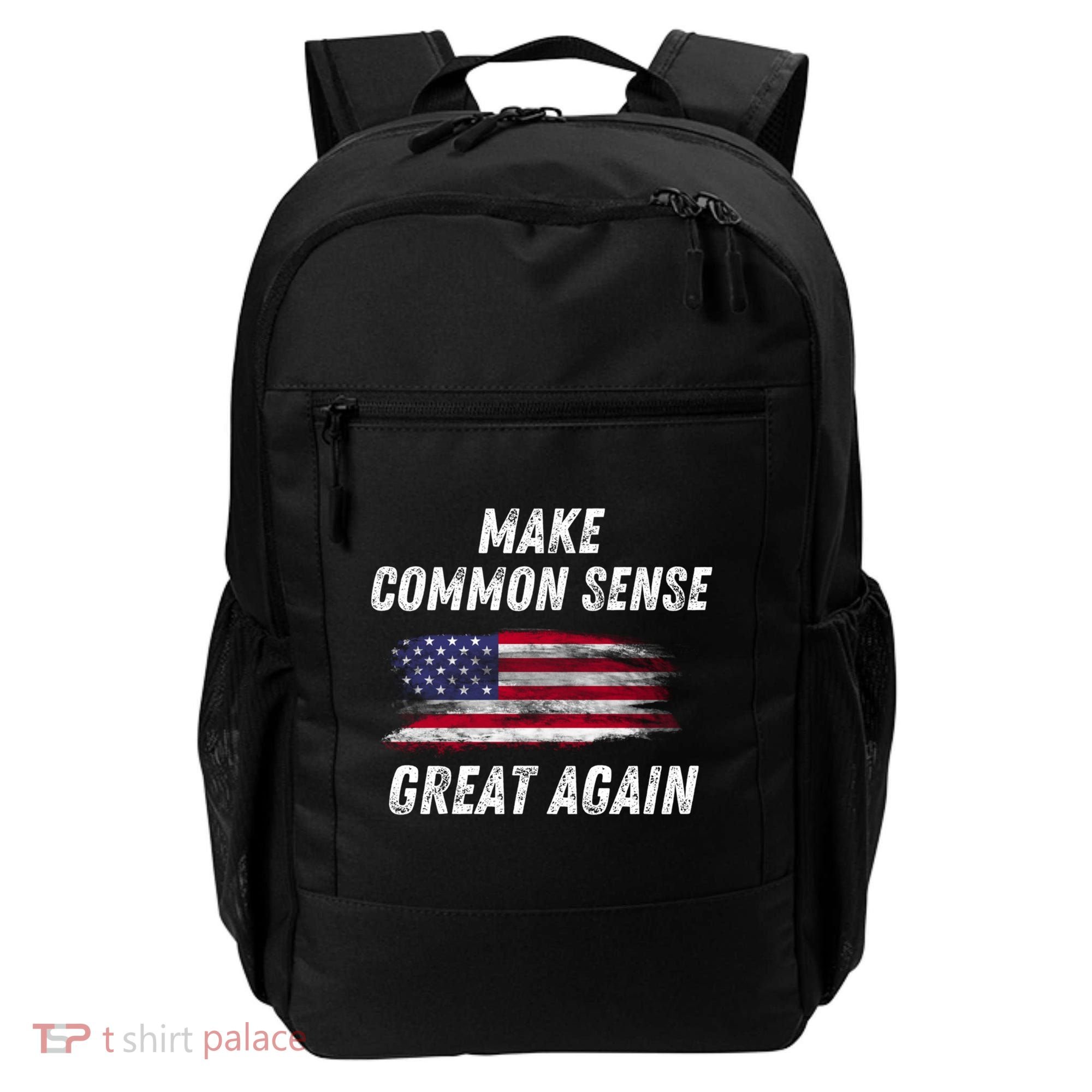 Make Common Sense Great Again Funny Saying Trending Gift Backpack