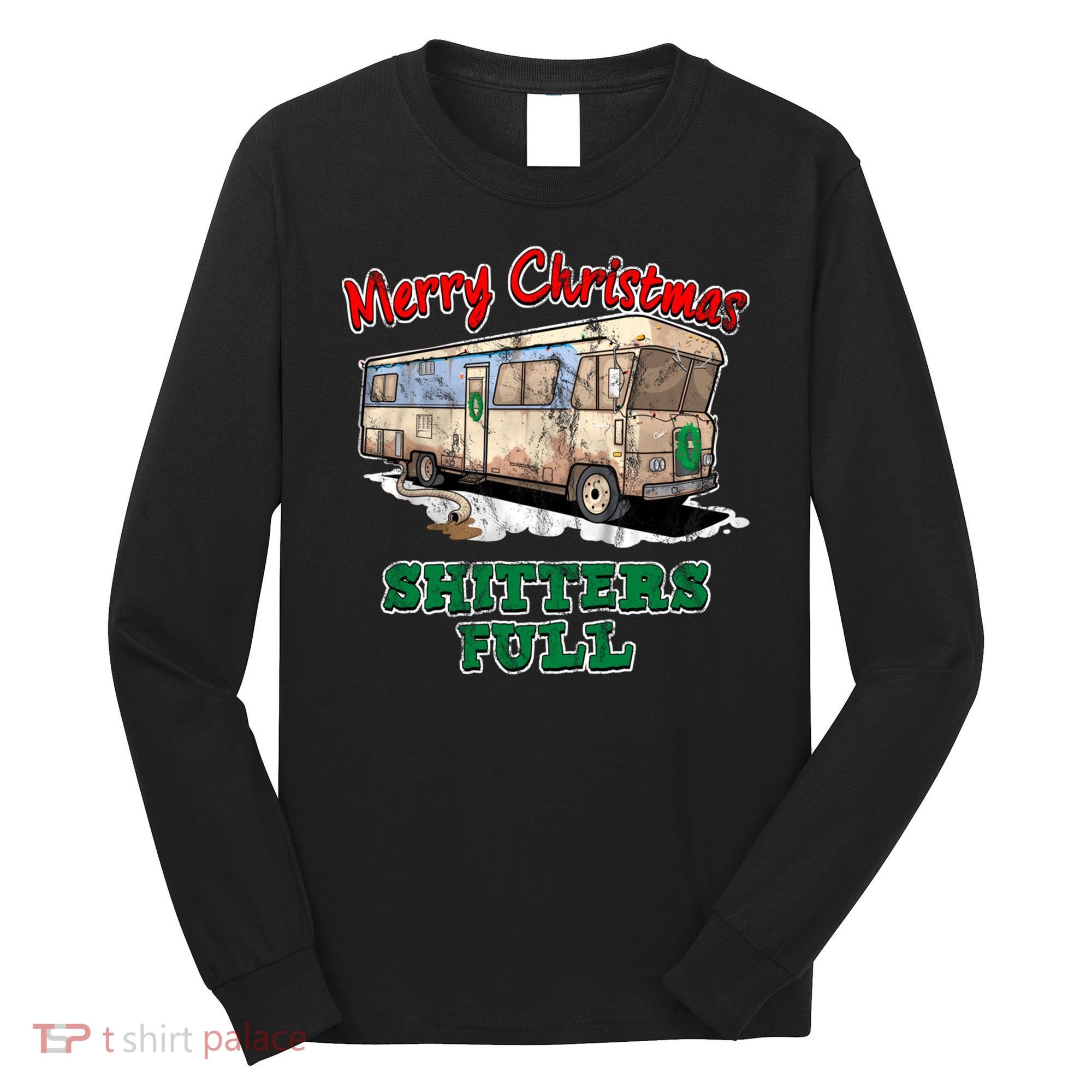 Christmas Vacation, Merry Christmas Shitters Full, Christmas Ugly Long Sleeve Shirt