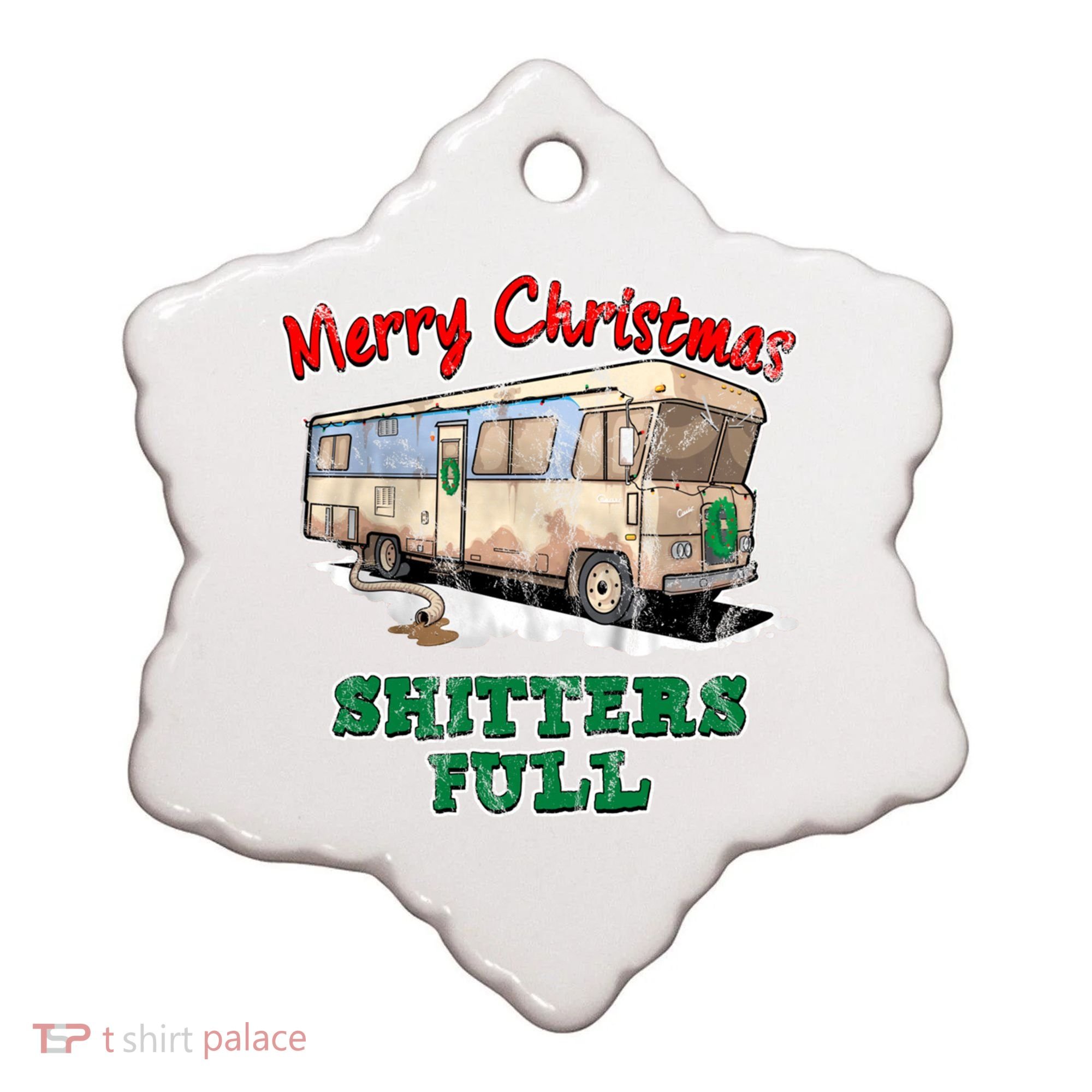 Christmas Vacation, Merry Christmas Shitters Full, Christmas Ugly Ceramic Ornament