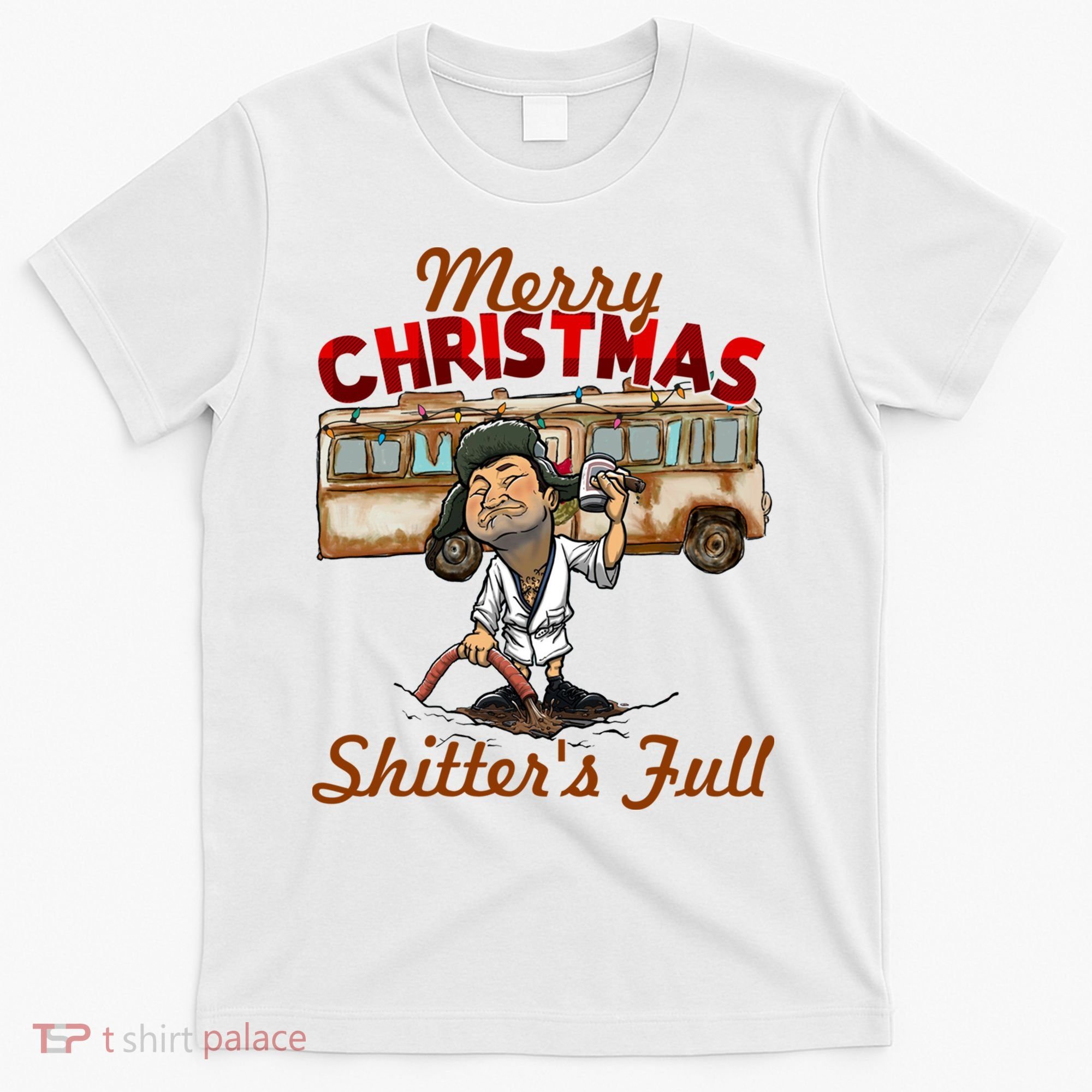 Merry Christmas Shitters Full Ugly T-Shirt