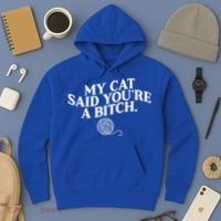 My Cat Said YouRe A Bitch Funny Cat Hoodie thumb 3