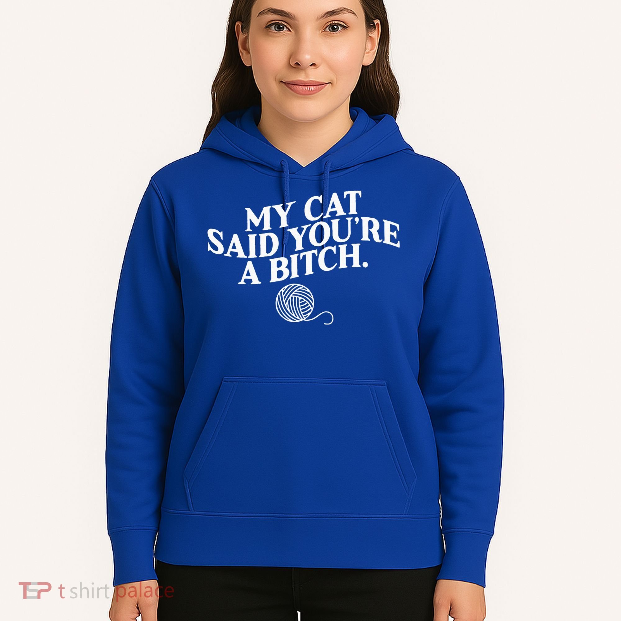 My Cat Said YouRe A Bitch Funny Cat Hoodie