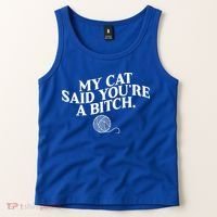 My Cat Said YouRe A Bitch Funny Cat Tank Top thumb 2