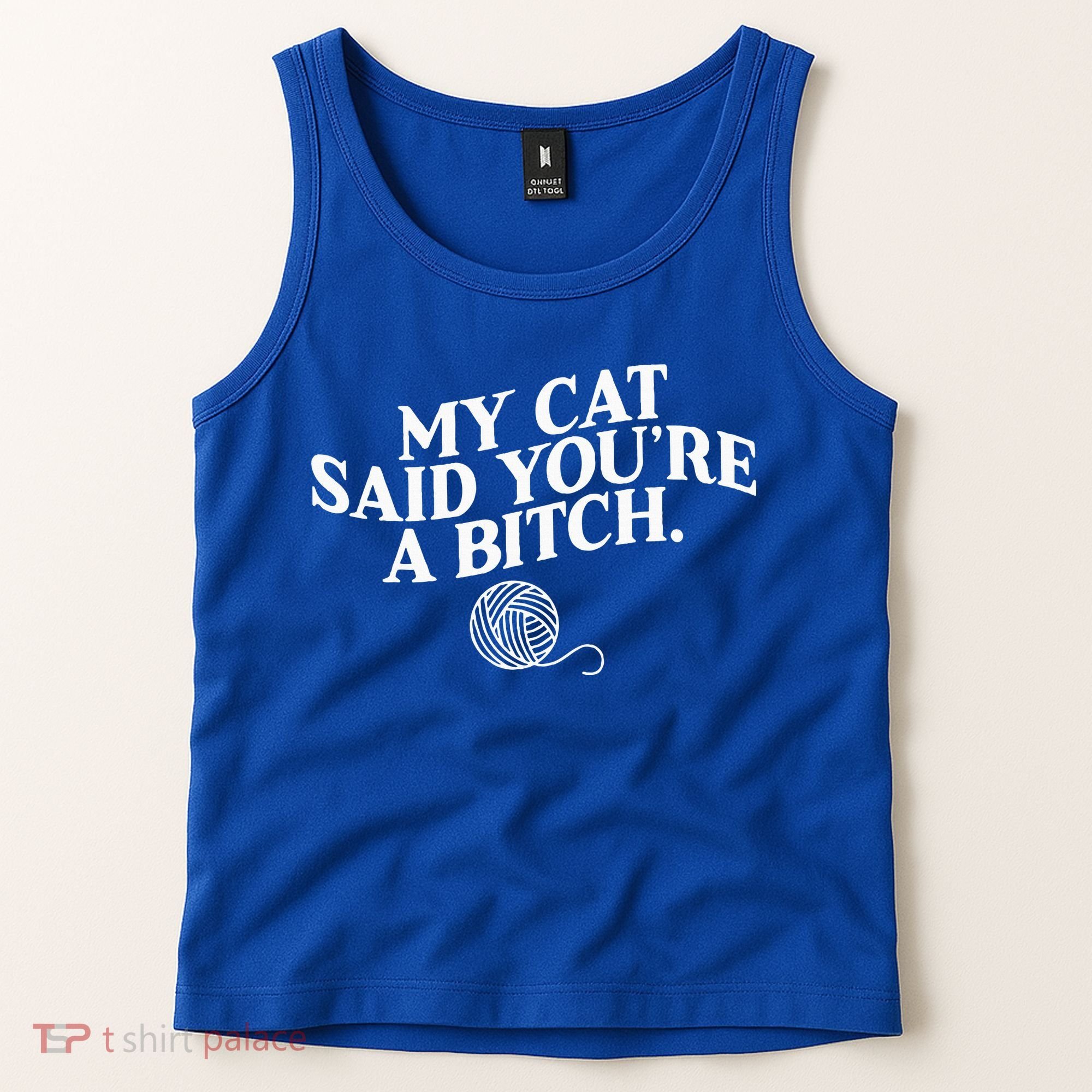 My Cat Said YouRe A Bitch Funny Cat Tank Top