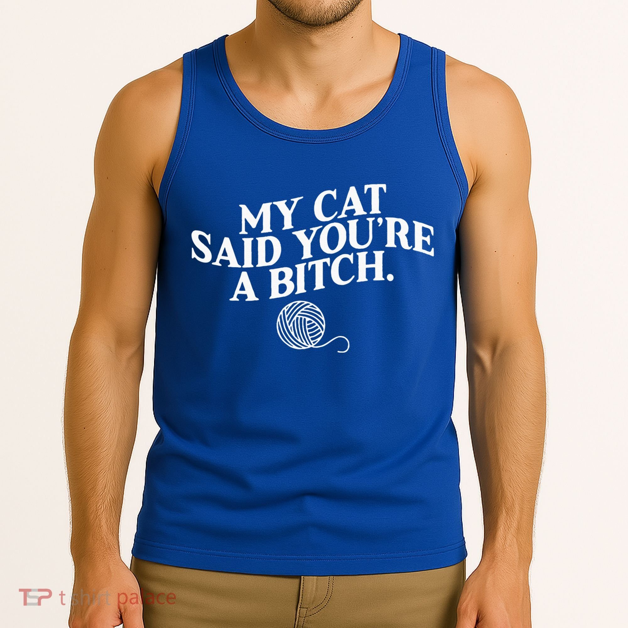 My Cat Said YouRe A Bitch Funny Cat Tank Top